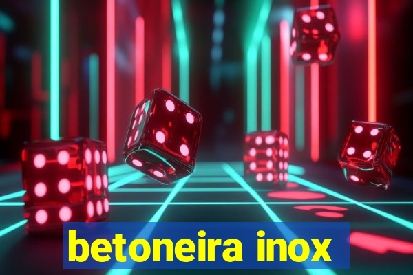 betoneira inox